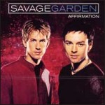 Savage Garden: Affirmation